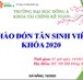 CHƯƠNG TRÌNH CHÀO ĐÓN TÂN SV KHÓA 2020